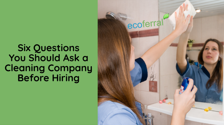 six questions you should ask a cleaning company before hiring
